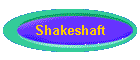 Shakeshaft