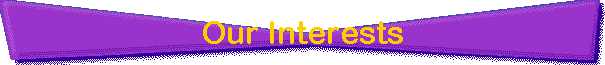 Our Interests